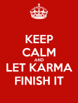 keep-calm-and-let-karma-finish-it-32